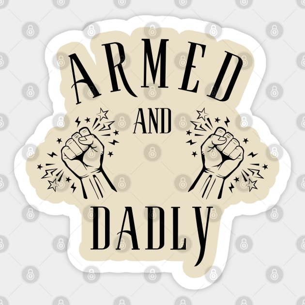 ARMED AND DADLY FUNNY FATHER MMA FIGHTER BOXING DAD KO DADDY Sticker by CoolFactorMerch